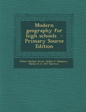 Modern geography for high schools  - Primary Source Edition