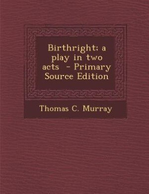 Couverture_Birthright; a play in two acts  - Primary Source Edition