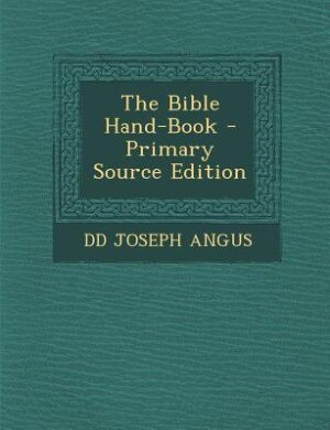 Couverture_The Bible Hand-Book - Primary Source Edition