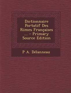 Couverture_Dictionnaire Portatif Des Rimes Fran&ccedil;aises ... - Primary Source Edition
