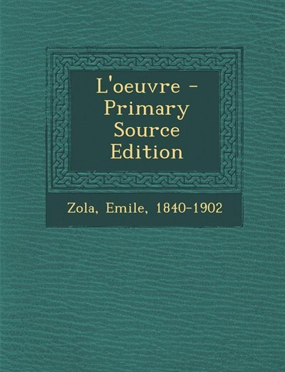 Front cover_L'oeuvre - Primary Source Edition