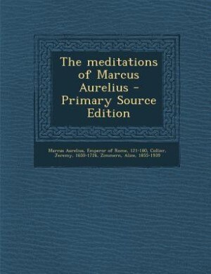 The meditations of Marcus Aurelius