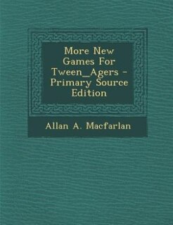 Front cover_More New Games For Tween_Agers - Primary Source Edition