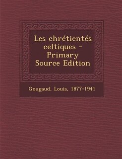 Front cover_Les chrétientés celtiques - Primary Source Edition