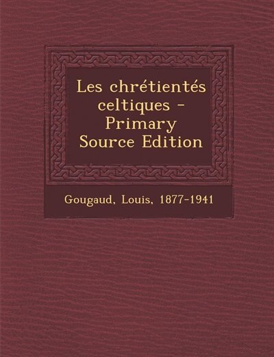 Front cover_Les chrétientés celtiques - Primary Source Edition
