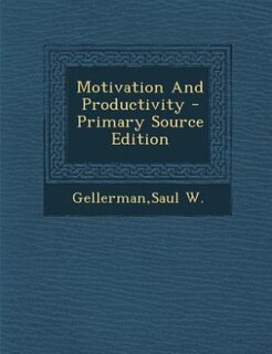 Front cover_Motivation And Productivity - Primary Source Edition