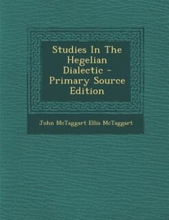 Front cover_Studies In The Hegelian Dialectic - Primary Source Edition