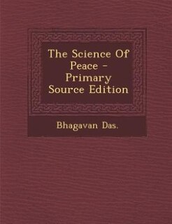 The Science Of Peace - Primary Source Edition