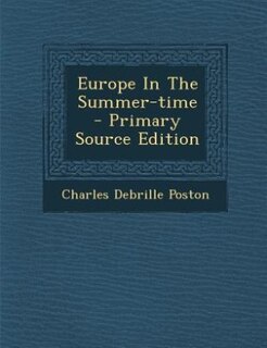 Front cover_Europe In The Summer-time - Primary Source Edition