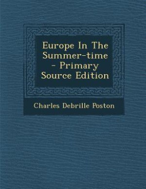 Front cover_Europe In The Summer-time - Primary Source Edition