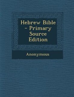 Front cover_Hebrew Bible - Primary Source Edition