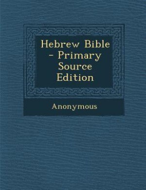 Front cover_Hebrew Bible - Primary Source Edition
