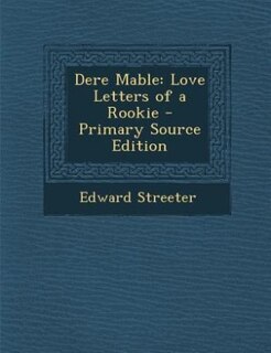 Dere Mable: Love Letters of a Rookie - Primary Source Edition
