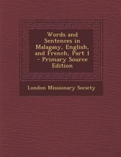 Front cover_Words and Sentences in Malagasy, English, and French, Part 1 - Primary Source Edition