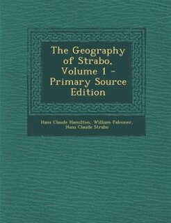 Couverture_The Geography of Strabo, Volume 1 - Primary Source Edition