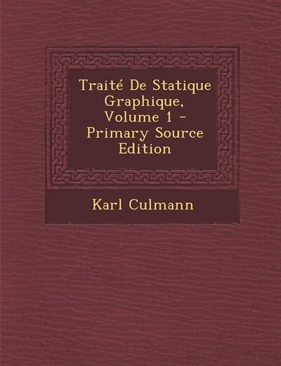 Traité De Statique Graphique, Volume 1 - Primary Source Edition
