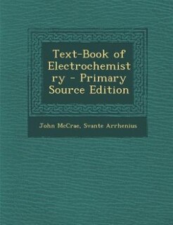 Text-Book of Electrochemistry - Primary Source Edition