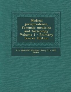Medical jurisprudence, forensic medicine and toxicology Volume 1 - Primary Source Edition