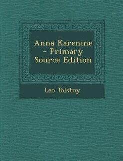 Anna Karenine  - Primary Source Edition