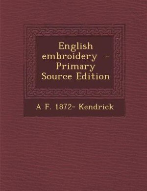 English embroidery  - Primary Source Edition