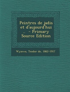 Front cover_Peintres de jadis et d'aujourd'hui ..  - Primary Source Edition