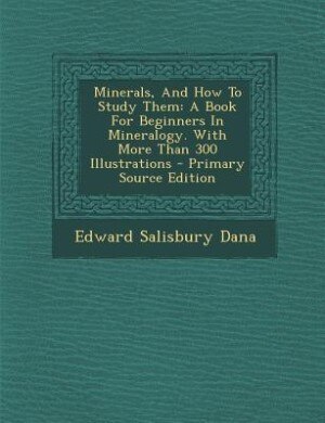 Front cover_Minerals, And How To Study Them
