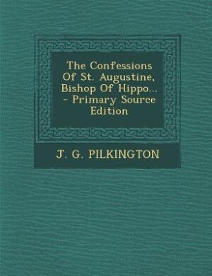 Front cover_The Confessions Of St. Augustine, Bishop Of Hippo...