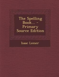 Couverture_The Spelling Book... - Primary Source Edition