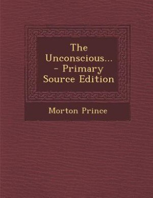 Front cover_The Unconscious... - Primary Source Edition