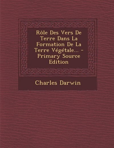 Couverture_Rôle Des Vers De Terre Dans La Formation De La Terre Végétale...
