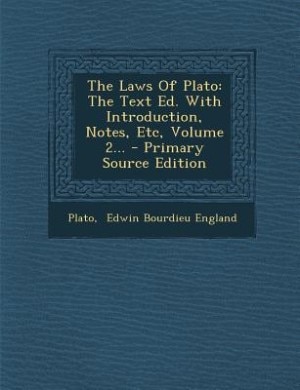 The Laws Of Plato: The Text Ed. With Introduction, Notes, Etc, Volume 2... - Primary Source Edition