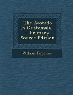 Couverture_The Avocado In Guatemala... - Primary Source Edition