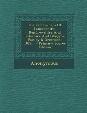 Couverture_The Landowners Of Lanarkshire, Renfrewshire And Buteshire And Glasgow, Paisley & Greenock