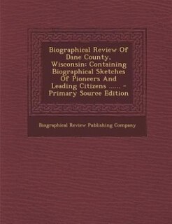 Front cover_Biographical Review Of Dane County, Wisconsin