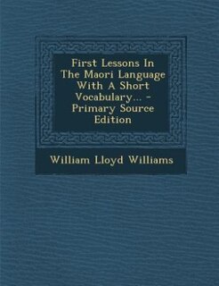 Couverture_First Lessons In The Maori Language With A Short Vocabulary...