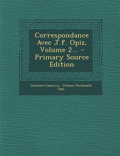Front cover_Correspondance Avec J.f. Opiz, Volume 2... - Primary Source Edition