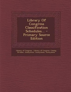 Library Of Congress Classification Schedules...