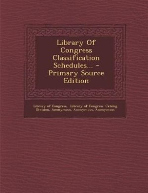 Library Of Congress Classification Schedules...