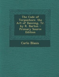 Couverture_The Code of Terpsichore. the Art of Dancing, Tr. by R. Barton