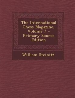 Front cover_The International Chess Magazine, Volume 7