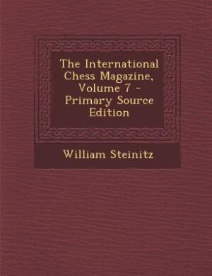 Front cover_The International Chess Magazine, Volume 7
