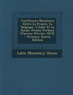 Couverture_Conférence Monétaire Entre La France, La Belgique, L'italie Et La Suisse