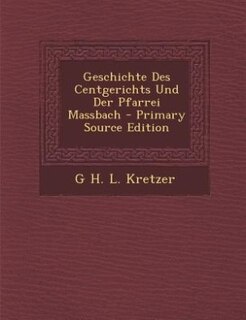 Front cover_Geschichte Des Centgerichts Und Der Pfarrei Massbach - Primary Source Edition