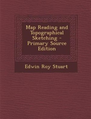 Front cover_Map Reading and Topographical Sketching - Primary Source Edition