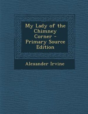 My Lady of the Chimney Corner