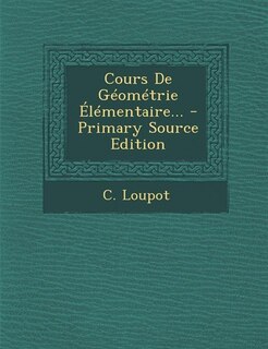 Front cover_Cours De Géométrie Élémentaire... - Primary Source Edition