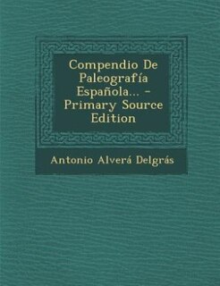 Couverture_Compendio de Paleografia Espanola... - Primary Source Edition