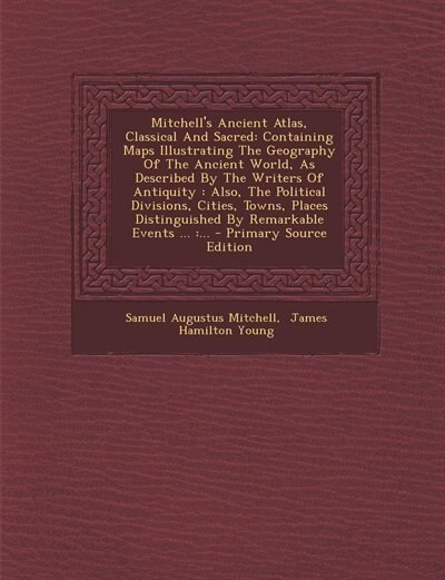 Front cover_Mitchell's Ancient Atlas, Classical And Sacred