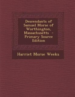 Couverture_Descendants of Samuel Morse of Worthington, Massachusetts