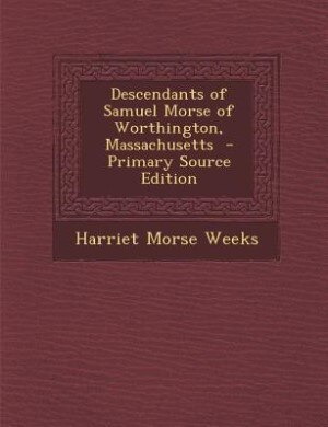 Couverture_Descendants of Samuel Morse of Worthington, Massachusetts